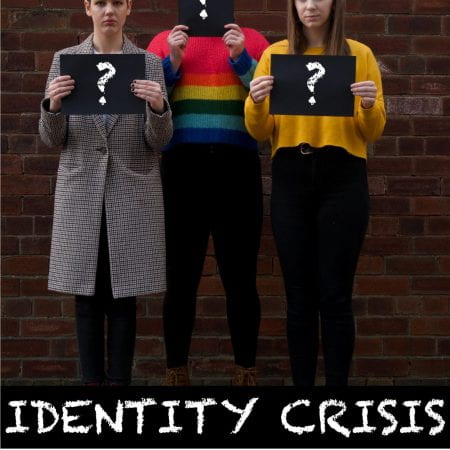 Identity Crisis Poster - 3 people hold signs with question marks on them.